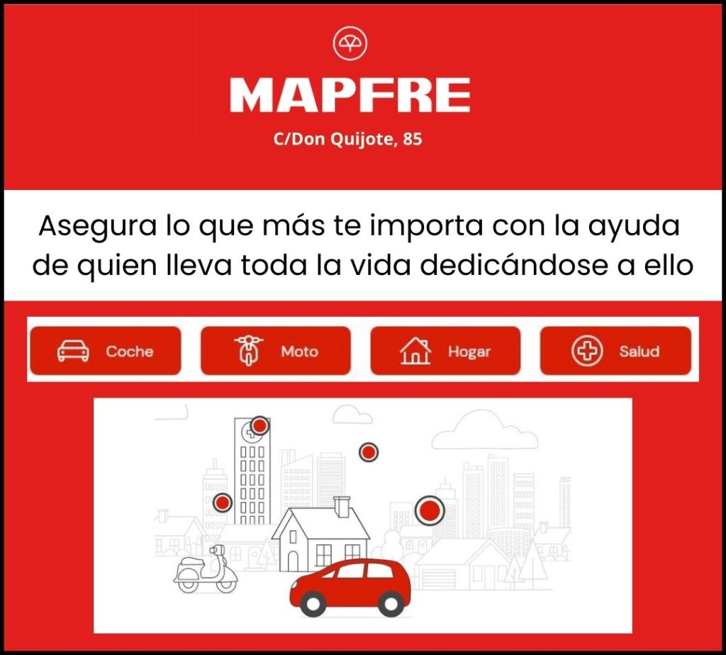 En Mapfre de Socuéllamos puedes asegurar, tu casa, coche, moto...Estamos en la calle Don Quijote 85 de Socuéllamos provincia de Ciudad Real. Vive Socuéllamos
